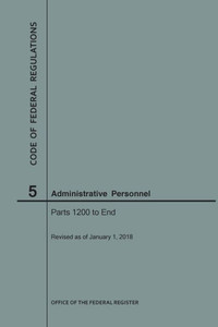 Code Of Federal Regulations Title 5, Administrative Personnel, Parts 1200-End, 2018 Code Of Federal Regulations Title 5, Administrative Personnel, Parts 1200-End, 2018
