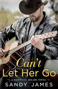Can'T Let Her Go (Nashville Dreams, 2)