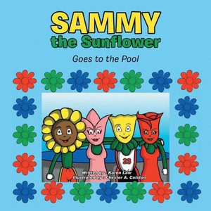Sammy The Sunflower: Goes To The Pool