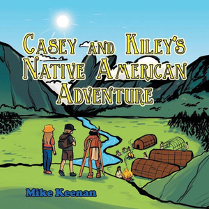 Casey And Kiley's Native American Adventure