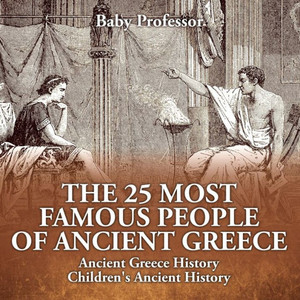 The 25 Most Famous People Of Ancient Greece - Ancient Greece History Children's Ancient History The 25 Most Famous People Of Ancient Greece - Ancient Greece History Children's Ancient History