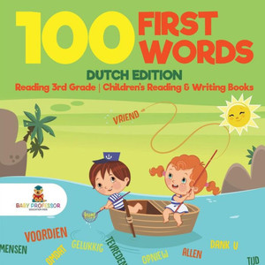 100 First Words - Dutch Edition - Reading 3Rd Grade Children's Reading & Writing Books 100 First Words - Dutch Edition - Reading 3Rd Grade Children's Reading & Writing Books