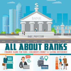 All About Banks - Finance Bank For Kids Children's Money & Saving Reference