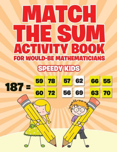 Match The Sum Activity Book For Would-Be Mathematicians Match The Sum Activity Book For Would-Be Mathematicians