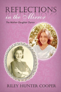 Reflections In The Mirror: The Mother-Daughter Dance