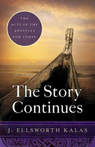 The Story Continues: The Acts Of The Apostles For Today The Story Continues: The Acts Of The Apostles For Today