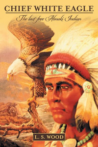 Chief White Eagle Chief White Eagle