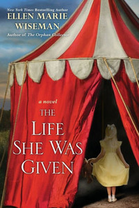 The Life She Was Given: A Moving And Emotional Saga Of Family And Resilient Women The Life She Was Given: A Moving And Emotional Saga Of Family And Resilient Women