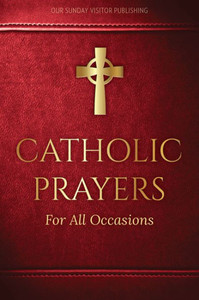 Catholic Prayers For All Occasions