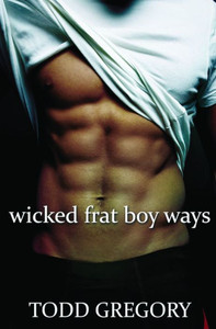 Wicked Frat Boy Ways Wicked Frat Boy Ways
