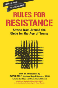 Rules For Resistance: Advice From Around The Globe For The Age Of Trump Rules For Resistance: Advice From Around The Globe For The Age Of Trump