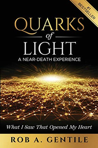 Quarks of Light: A Near-Death Experience - Paperback