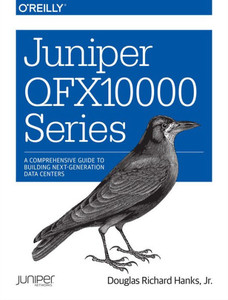 Juniper Qfx10000 Series: A Comprehensive Guide To Building Next-Generation Data Centers
