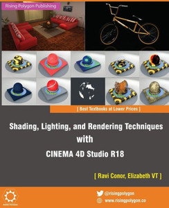 Shading, Lighting, And Rendering Techniques With Cinema 4D Studio R18
