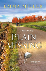 Plain Missing (A Stone Mill Amish Mystery) Plain Missing (A Stone Mill Amish Mystery)