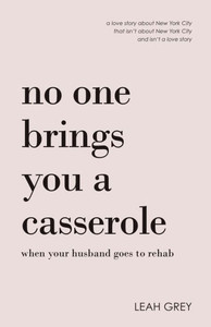 No One Brings You A Casserole When Your Husband Goes To Rehab