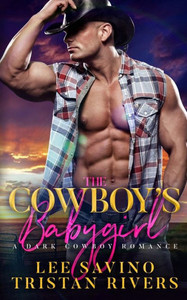 Cowboy's Babygirl: A Dark Cowboy Romance (Wild Whip Ranch) Cowboy's Babygirl: A Dark Cowboy Romance (Wild Whip Ranch)