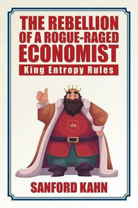 The Rebellion Of A Rogue-Raged Economist The Rebellion Of A Rogue-Raged Economist