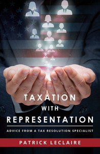 Taxation With Representation: Advice From A Tax Resolution Specialist Taxation With Representation: Advice From A Tax Resolution Specialist