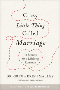 Crazy Little Thing Called Marriage: 12 Secrets For A Lifelong Romance