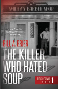 The Killer Who Hated Soup: The Killer Who Series Book 1 The Killer Who Hated Soup: The Killer Who Series Book 1