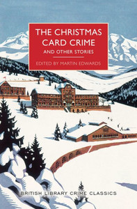 The Christmas Card Crime And Other Stories (British Library Crime Classics)