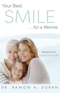 Your Best Smile...For A Lifetime: Achieving Your Optimal Health Your Best Smile...For A Lifetime: Achieving Your Optimal Health