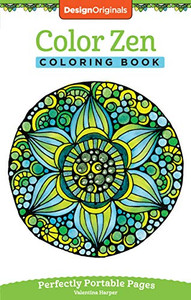 Color Zen Coloring Book: Perfectly Portable Pages (On-the-Go Coloring Book) (Design Originals) Extra-Thick High-Quality Perforated Pages & Convenient 5x8 Size: Take Along to De-Stress Wherever You Go