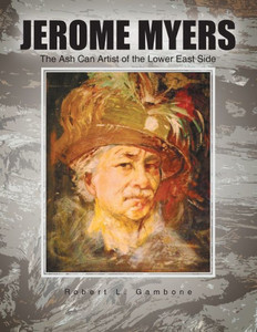 Jerome Myers: The Ash Can Artist Of The Lower East Side