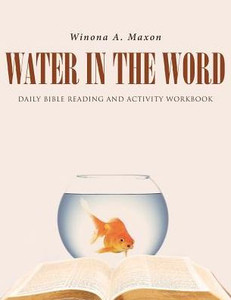 Water In The Word: Daily Bible Reading And Activity Workbook Water In The Word: Daily Bible Reading And Activity Workbook