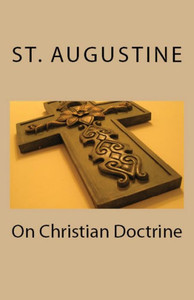 On Christian Doctrine (Lighthouse Church Fathers) On Christian Doctrine (Lighthouse Church Fathers)