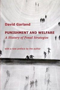 Punishment And Welfare: A History Of Penal Strategies (Classics Of Law & Society)