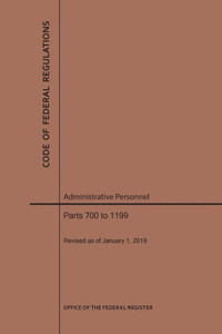 Code Of Federal Regulations Title 5, Administrative Personnel, Parts 700-1199, 2019 Code Of Federal Regulations Title 5, Administrative Personnel, Parts 700-1199, 2019