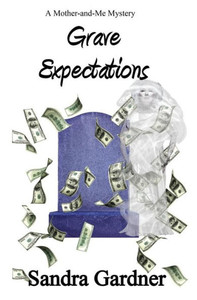 Grave Expectations: A Mother-And-Me Mystery Grave Expectations: A Mother-And-Me Mystery