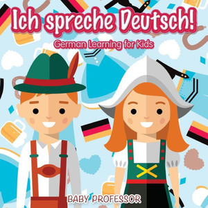 Ich Spreche Deutsch! German Learning For Kids Ich Spreche Deutsch! German Learning For Kids