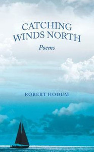 Catching Winds North: Poems Catching Winds North: Poems