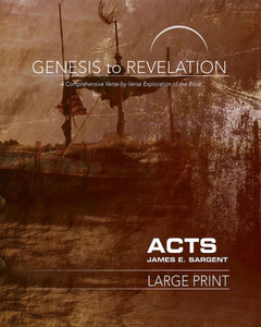 Genesis To Revelation: Acts Participant Book: A Comprehensive Verse-By-Verse Exploration Of The Bible Genesis To Revelation: Acts Participant Book: A Comprehensive Verse-By-Verse Exploration Of The Bible