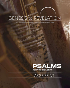 Genesis To Revelation: Psalms Participant Book: A Comprehensive Verse-By-Verse Exploration Of The Bible
