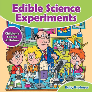 Edible Science Experiments - Children's Science & Nature Edible Science Experiments - Children's Science & Nature