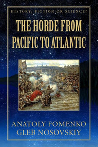 The Horde From Pacific To Atlantic (History: Fiction Or Science?) The Horde From Pacific To Atlantic (History: Fiction Or Science?)