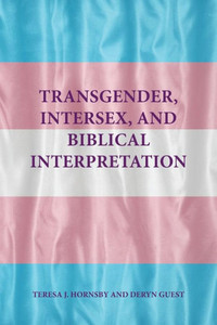 Transgender, Intersex, And Biblical Interpretation (Semeia Studies)