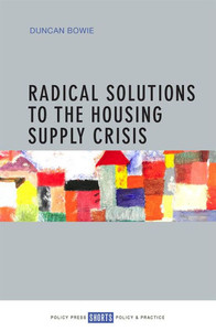 Radical Solutions To The Housing Supply Crisis Radical Solutions To The Housing Supply Crisis