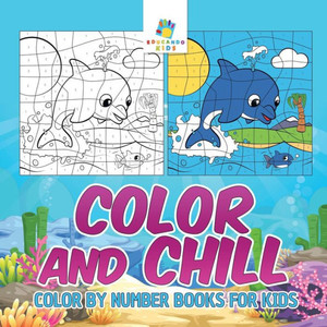 Color And Chill Color By Number Books For Kids
