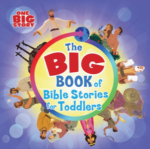 The Big Book Of Bible Stories For Toddlers (Padded) (One Big Story) The Big Book Of Bible Stories For Toddlers (Padded) (One Big Story)