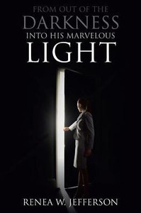 From Out Of The Darkness Into His Marvelous Light From Out Of The Darkness Into His Marvelous Light