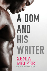 A Dom And His Writer (1) (Club Whisper)