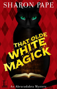 That Olde White Magick (An Abracadabra Mystery)