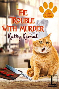 The Trouble With Murder (A Gourmet Cat Mystery) The Trouble With Murder (A Gourmet Cat Mystery)