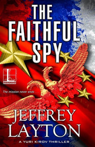 The Faithful Spy (A Yuri Kirov Thriller) The Faithful Spy (A Yuri Kirov Thriller)