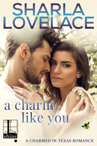 A Charm Like You (Charmed In Texas) A Charm Like You (Charmed In Texas)